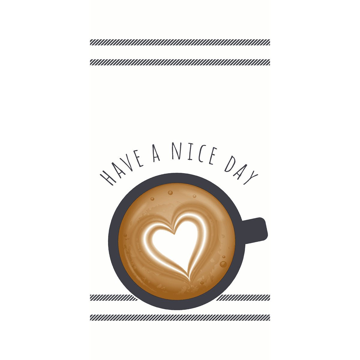 Les serviettes en cellulose Duni GmbH 40x40 cm, 3 plis, Nice Day Design montrent une tasse à café de haut en bas avec une latte art en forme de cœur et "HAVE A NICE DAY" sur fond blanc. Chaque paquet contient 250 serviettes.