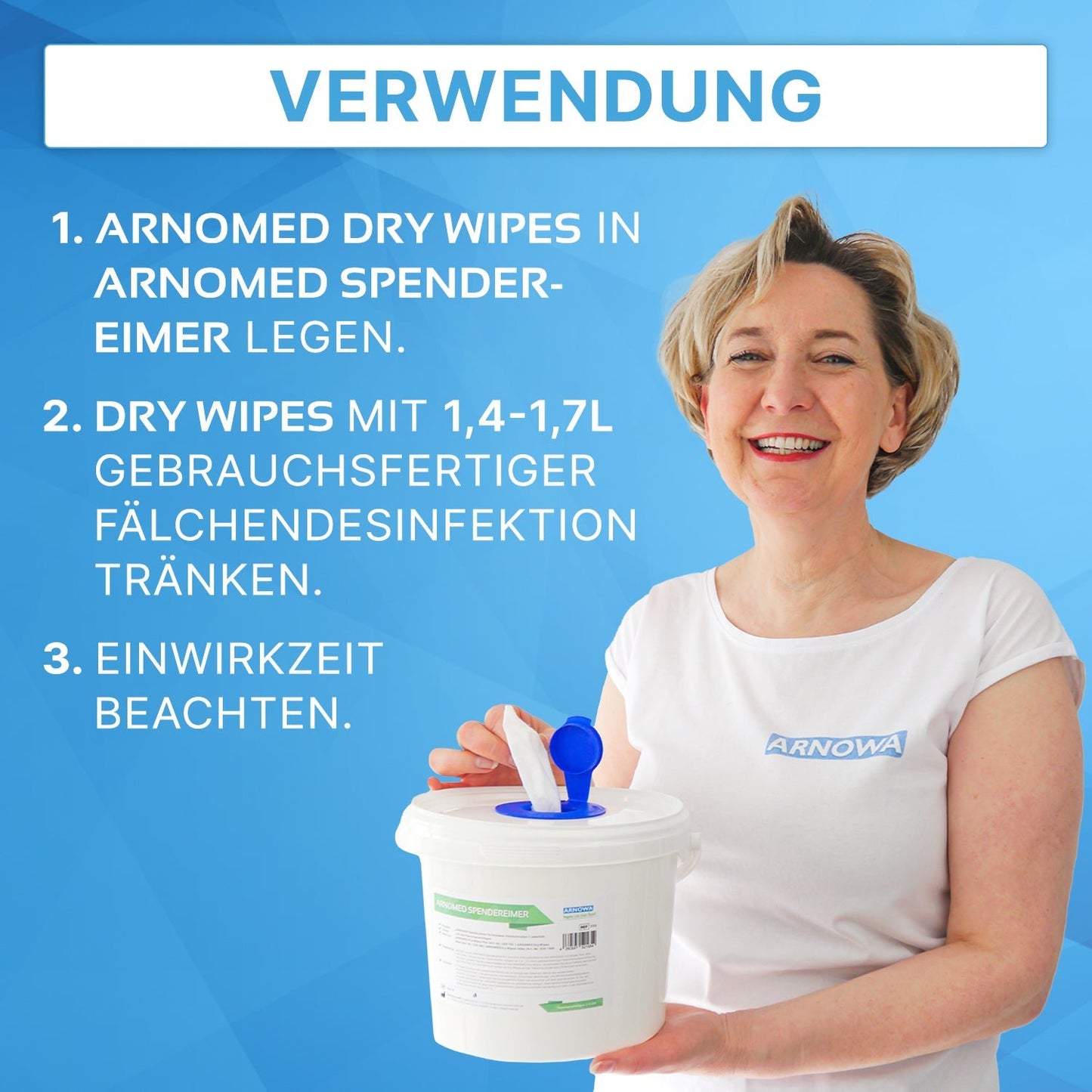 Une femme en chemise blanche tient le seau distributeur ARNOMED pour rouleaux de lingettes de ARNOWA GmbH. Le manuel montre : insérer les rouleaux de lingettes, ajouter la désinfection et attendre le temps d'action. Idéal pour la désinfection des surfaces.